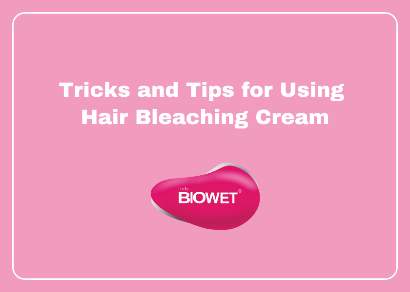 Tricks and Tips for Using Hair Bleaching Cream